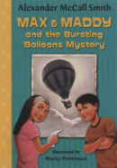 Max & Maddy and the Bursting Balloons Mystery - Smith, Alexander McCall