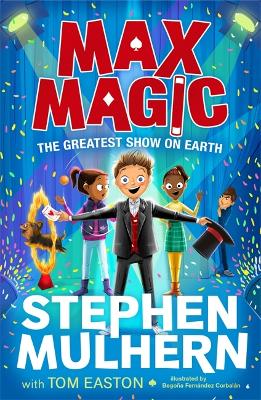 Max Magic: The Greatest Show on Earth (Max Magic 2) - Mulhern, Stephen, and Easton, Tom