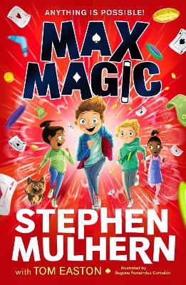 Max Magic: the Sunday Times bestselling debut from Stephen Mulhern! - Mulhern, Stephen, and Easton, Tom