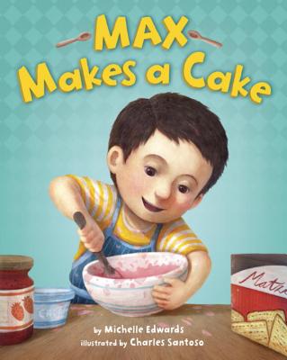 Max Makes a Cake - Edwards, Michelle