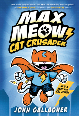 Max Meow Book 1: Cat Crusader: (A Graphic Novel) - Gallagher, John