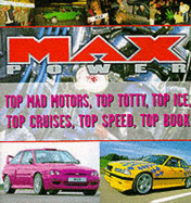 Max power : top mad motors, top totty, top ice, top cruises, top speed, top book - Donnelley, Paul