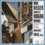 Max Reger: Complete Organ Works, Vol. 10