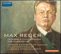 Max Reger: Integrale Kammermusik fr Klarinette - Kolja Lessing (piano); Leipziger Streichquartett; Stephan Siegenthaler (clarinet)