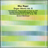 Max Reger: Organ Works, Vol. 6 - Gerhard Weinberger (organ)