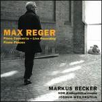Max Reger: Piano Concerto; Piano Pieces