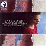 Max Reger: Three Sonatas For Unaccompanied Violin