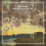 Max Reger: Violin Concerto, Op. 101