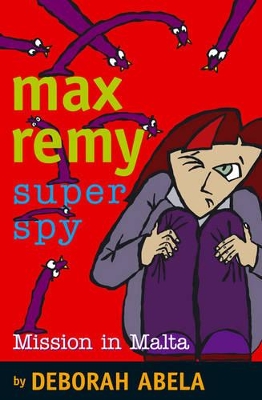 Max Remy Superspy 8: Mission In Malta - Abela, Deborah