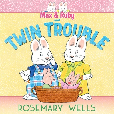 Max & Ruby and Twin Trouble - 