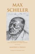 Max Scheler: A Concise Introduction Into the World of a Great Thinker
