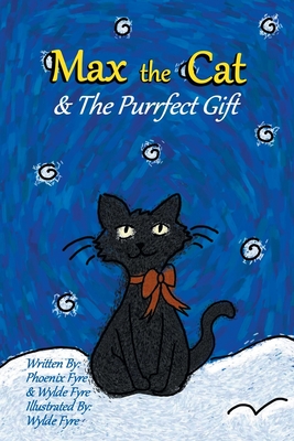 Max the Cat & The Purrfect Gift - Fyre, Phoenix