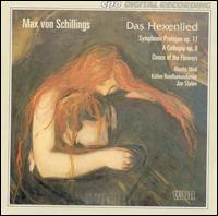 Max von Schillings: Das Hexenlied; Symphonic Prologue, Op. 11; A Colloquy, Op. 8; Dance of the Flowers - Alban Gerhardt (cello); Elisabeth Glass (violin); Martha Mdl (spoken word); WDR Orchestra, Kln; Jan Stulen (conductor)