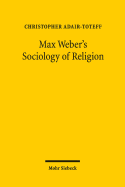 Max Weber's Sociology of Religion