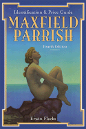 Maxfield Parrish: Identification & Price Guide - Flacks, Erwin