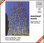 Maximal Music: Improvisations for Violin and Piano - Franz Hummel (piano); Liana Issakadze (violin)