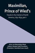 Maximilian, Prince of Wied's, Travels in the Interior of North America, 1832-1834, part 2