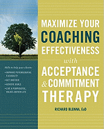 Maximize Your Coaching Effectiveness with Acceptance and Commitment Therapy
