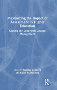 Maximizing the Impact of Assessment in Higher Education: Closing the Loop with Change Management