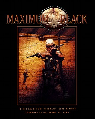 Maximum Black: Iconic Images and Cinematic Illustrations - Bradstreet, Timothy