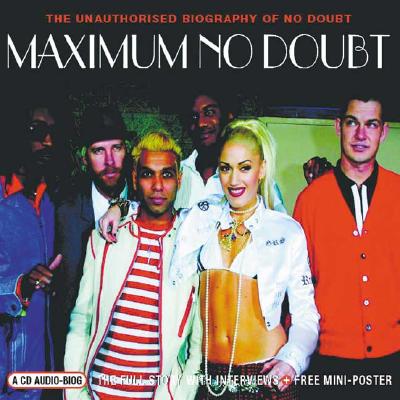 Maximum No Doubt: The Unauthorised Biography of No Doubt - Chrome Dreams (Creator), and Brooks, Darren