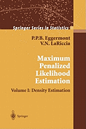 Maximum Penalized Likelihood Estimation: Volume I: Density Estimation