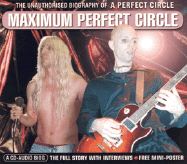 Maximum Perfect Circle: The Unauthorised Biography of Perfect Circle - Sumsion, Michael, and Chrome Dreams (Creator)