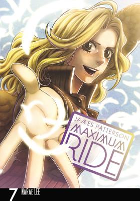 Maximum Ride: The Manga, Vol. 7 - Patterson, James, and Lee, Narae
