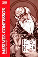 Maximus the Confessor: Selected Writings