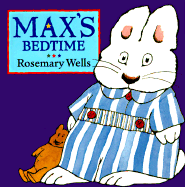 Max's Bedtime - Wells, Rosemary