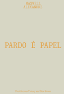 Maxwell Alexandre: Pardo e papel. The Glorious Victory and New Power