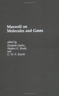 Maxwell on Molecules and Gases - Maxwell, James Clerk, and Garber, Elizabeth (Editor), and Brush, Stephen G. (Editor)