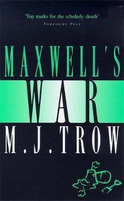 Maxwell's War - Trow, M. J.