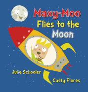 Maxy-Moo Flies to the Moon