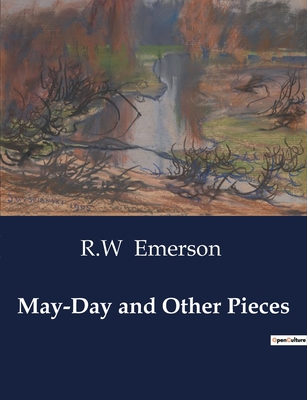 May-Day and Other Pieces - Emerson, R W