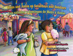 Maya and Annie on Saturdays and Sundays / Los Sabados Y Domingos de Maya Y Annie