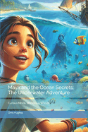 Maya and the Ocean Secrets: The Underwater Adventure