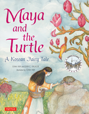 Maya and the Turtle: A Korean Fairy Tale - Stickler, John C.