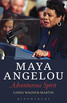 Maya Angelou: Adventurous Spirit - Wagner-Martin, Linda