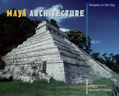 Maya Architecture: Temples in the Sky - Treister, Kenneth