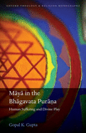 Maya in the Bhagavata Purana: Human Suffering and Divine Play