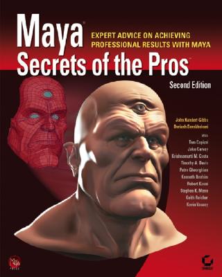 Maya Secrets of the Pros - Kundert-Gibbs, John, and Derakhshani, Dariush