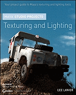 Maya Studio Projects: Texturing and Lighting