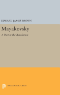 Mayakovsky: A Poet in the Revolution