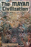 Mayan Civilization: Moments in History