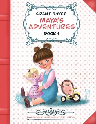 Maya's Adventures Book 1 - Tuttle, Jeannine Ruth (Editor), and Boyer, Grant Jonathan