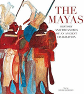 Mayas: History and Treasures of an Ancient Civilization