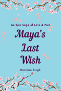 Maya's Last Wish: A Heartbreaking Journey of Love, Loss, and Letting Go