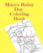 Maya's Rainy Day Coloring Book: Coloring Book with Learning Activities (ages 4-8)