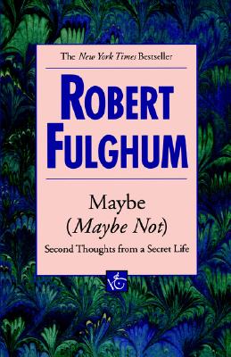 Maybe (Maybe Not) - Fulghum, Robert